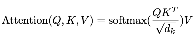 Attention(Q,K,V) = softmax(QK^T/(sqrt(d_k)))V